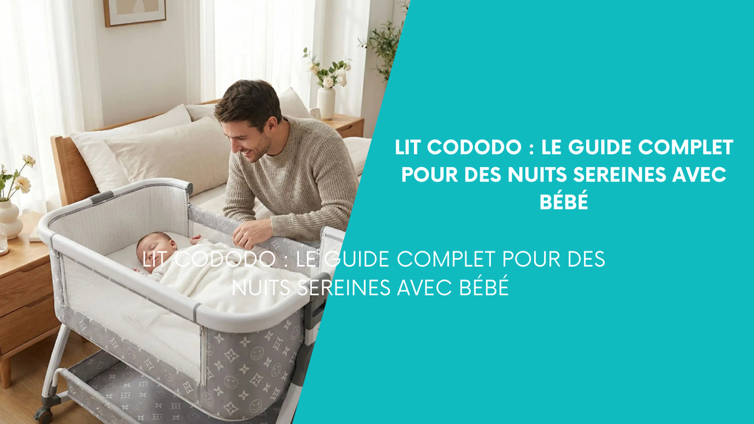 Lit Cododo : Le Guide Complet pour des Nuits Sereines avec Bébé