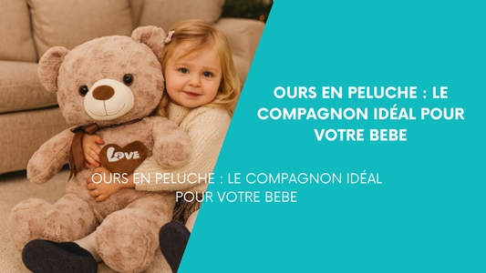 Ours en peluche : Le Compagnon Idéal pour Votre Bébé