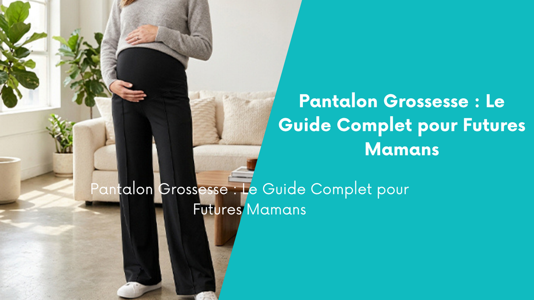 Pantalon Grossesse : Le Guide Complet pour Futures Mamans