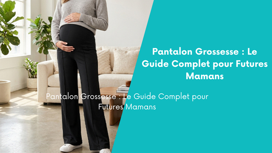 Pantalon Grossesse : Le Guide Complet pour Futures Mamans