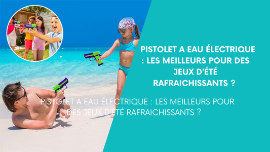 pistolet-à- eau-électrique
