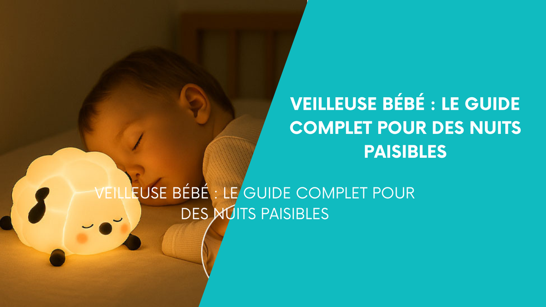 Veilleuse Bébé : Le Guide Complet pour des Nuits Paisible